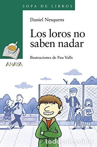 Libros: LOS LOROS NO SABEN NADAR - Nesquens,Daniel - Foto 1