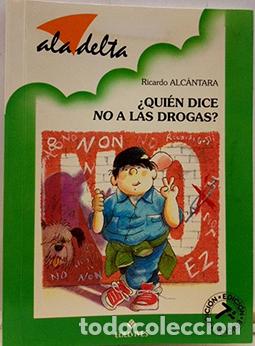 Libros: &iquest;QUI&Eacute;N DICE NO A LAS DROGAS? - Alc&aacute;ntara,Ricardo - Foto 1