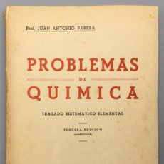 Libros: PROBLEMAS DE QUÍMICA. TRATADO SISTEMÁTICO ELEMENTAL - PROF. JUAN ANTONIO PARERA (LICENCIADO EN CIEN. Lote 341009033