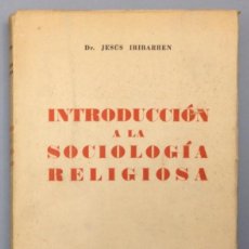 Libros: INTRODUCCIÓN A LA SOCIOLOGÍA RELIGIOSA - DR. JESÚS IRIBARREN. Lote 341013273