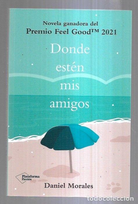 Libros: DONDE ESTEN MIS AMIGOS - MORALES, DANIEL - Foto 5
