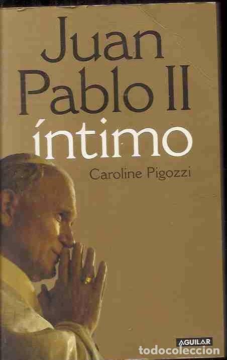 Libros: JUAN PABLO II INTIMO - PIGOZZI, CAROLINE - Foto 1