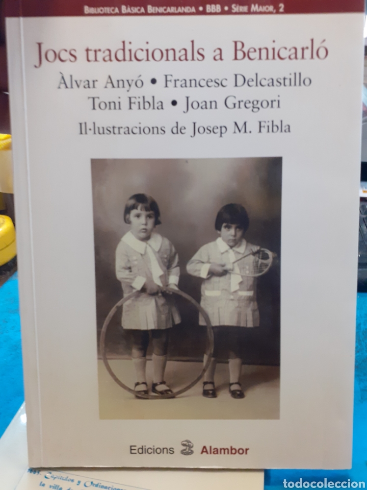 Livres: JOCS TRADICIONALS A BENICARLO - ANYO,Alvar.DELCASTILLO,Francesc.FIBLA,Toni y GREGORI,Joan