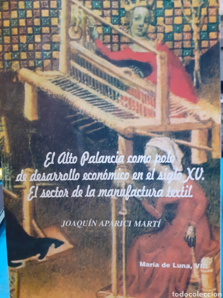 Livres: EL ALTO PALANCIA COMO POLO DE DESARROLLO ECONOMICO EN EL SIGLO XV. El sector de la manufactura texti