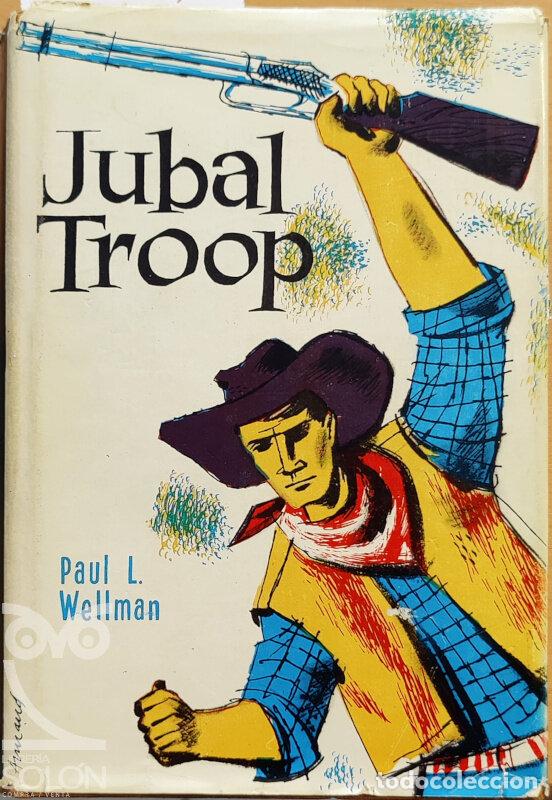 Libros: Jubal Troop - Paul L. Wellman - Foto 1