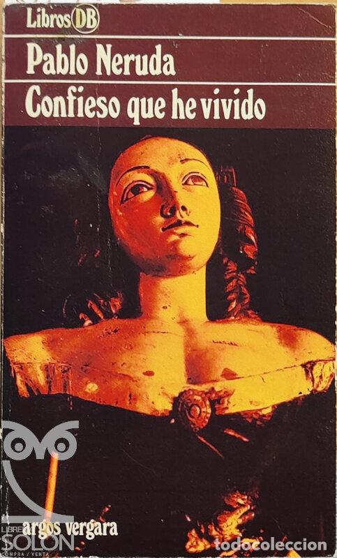 Libros: Confieso que he vivido - Pablo Neruda - Foto 1