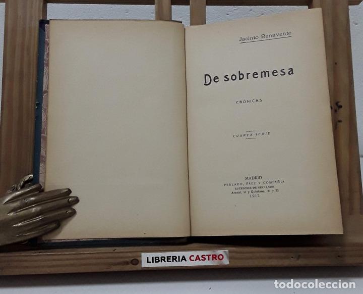 Libros: De Sobremesa. Cr&oacute;nicas. Cuarta Serie - Jacinto Benavente - Foto 1