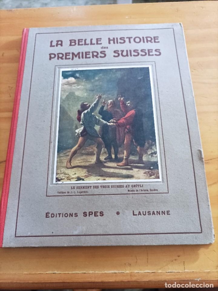 books: LA BELLE HISTOIRE DES PREMIERS SUISSES,EDITIONS SPES,LAUSANNE,31 PAG.VER FOTOS.