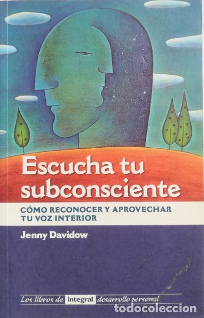 Libros: Escucha tu subconsciente. C&oacute;mo reconocer y aprovechar tu voz interior - Jenny Davidow - Foto 1