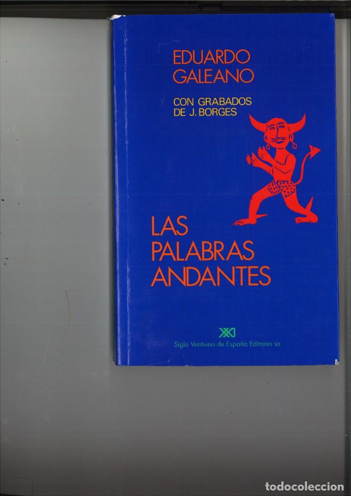 Libros: LAS PALABRAS ANDANTES. Eduardo Galeano - Foto 1