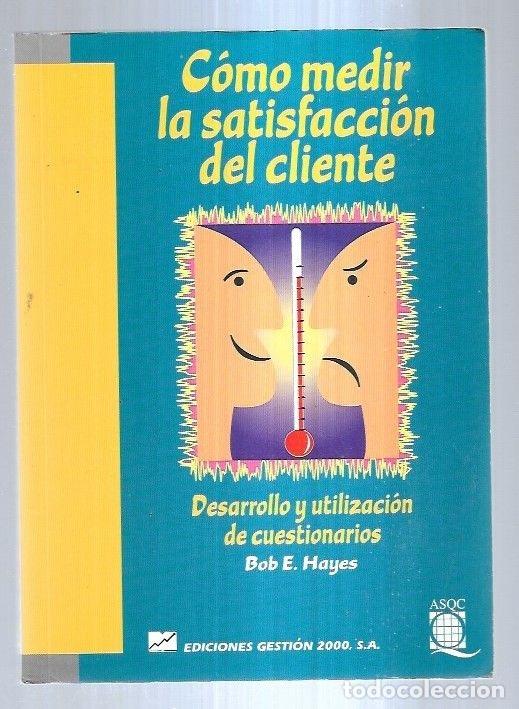 Libros: COMO MEDIR LA SATISFACCION DEL CLIENTE - HAYES, BOB E. - Foto 7