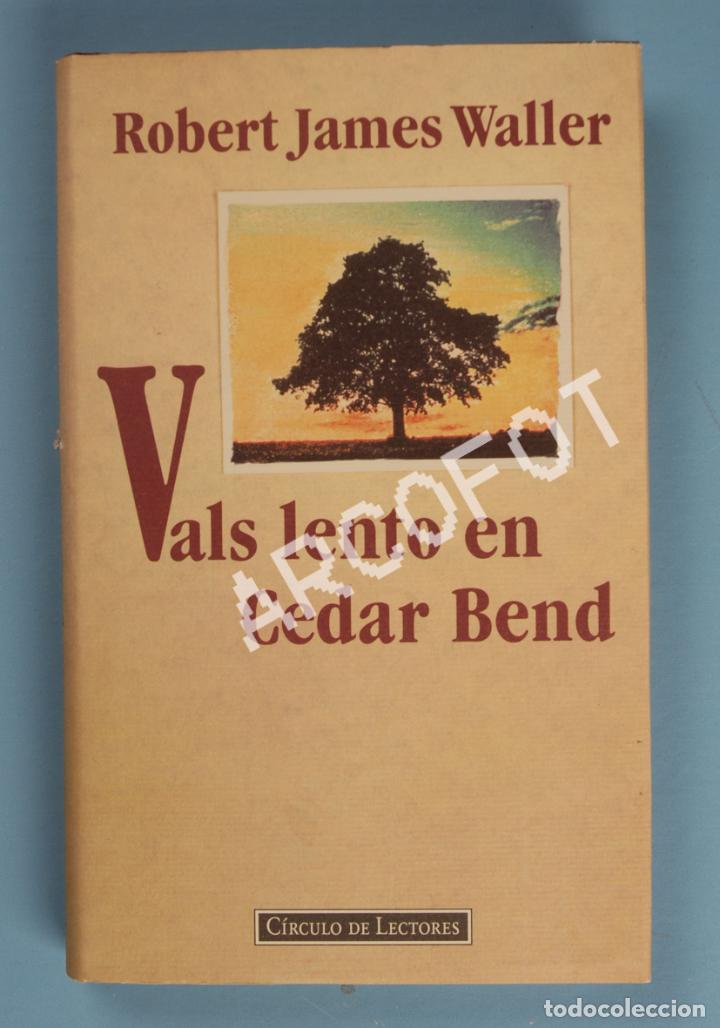 Libros: VALS LENTO EN CEDAR BEND - ROBERT JAMES WALLER - C&Iacute;RCULO DE LECTORES - 1995 - Foto 1