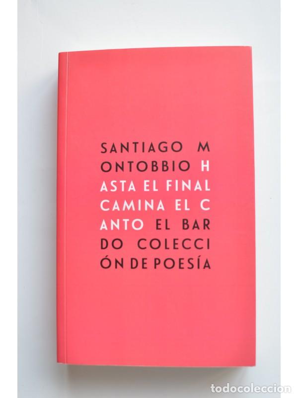 Libros: Hasta el final camina el canto - MONTOBBIO, Santiago - Foto 1