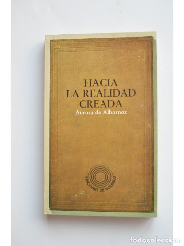 Libros: Hacia la realidad creada - ALBORNOZ, Aurora de - Foto 1