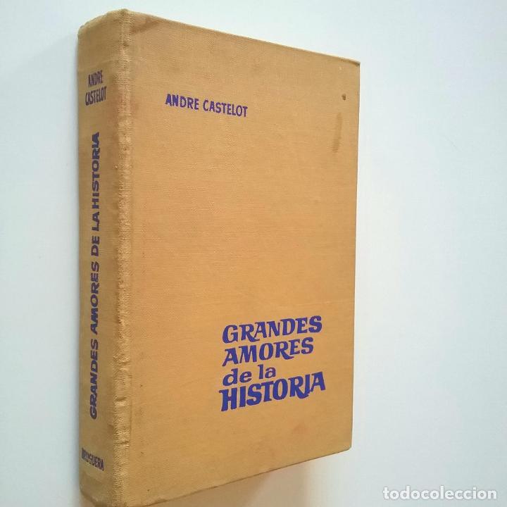 Libros: Andr&eacute; Castelot - Grandes amores de la historia - Foto 1