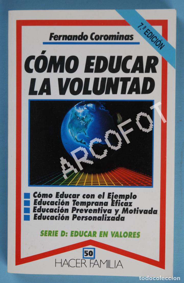Libros: C&Oacute;MO EDUCAR LA VOLUNTAD - FERNANDO COROMINAS - EDICIONES PALABRA 1999 - Foto 1