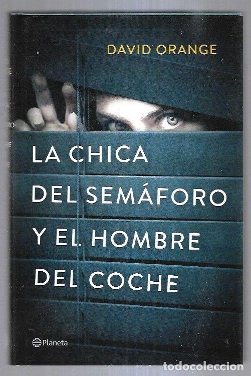 Libros: CHICA DEL SEMAFORO Y EL HOMBRE DEL COCHE - LA - ORANGE, DAVID - Foto 2