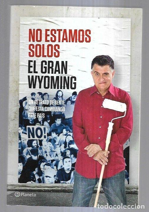 Libros: NO ESTAMOS SOLOS - EL GRAN WYOMING - Foto 1