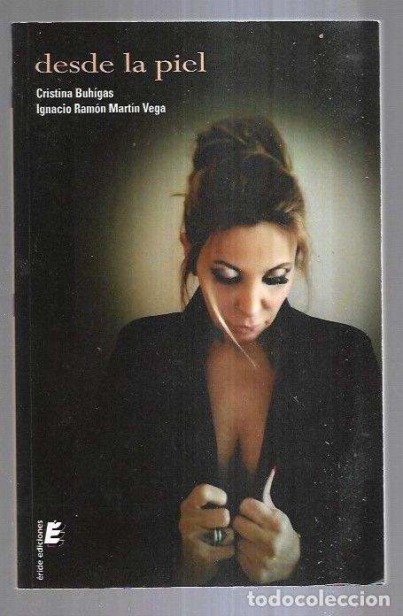 Libros: DESDE LA PIEL - BUHIGAS, CRISTINA E IGNACIO RAMON MARTIN VEGA - Foto 9
