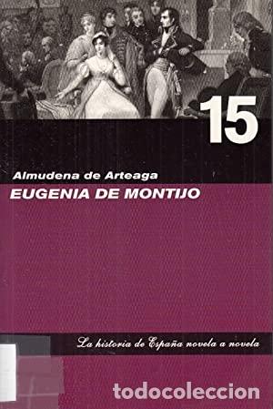 Libros: EUGENIA DE MONTIJO - DE ARTEAGA, ALMUDENA - Foto 1