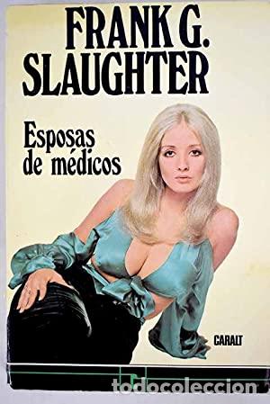 Libros: Esposas De Medicos - Frank G Slaughter - Foto 1