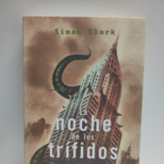 Libros: LA NOCHE DE LOS TRIFIDOS - SIMON CLARK. Lote 340945188