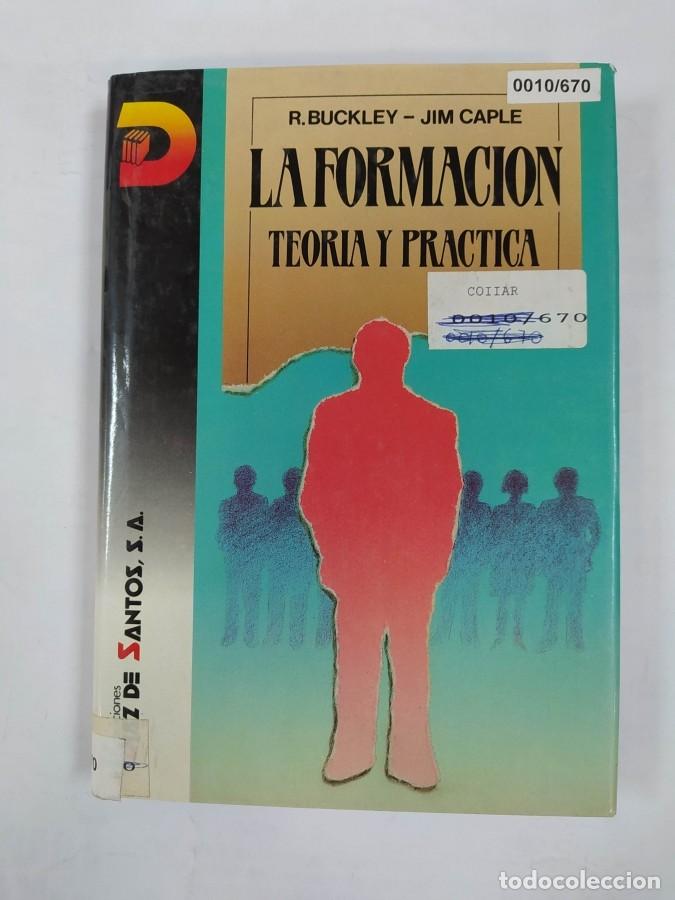 Libros: La formaci&oacute;n teor&iacute;a y pr&aacute;ctica. - Roger Buckley. TDK548 - Foto 1