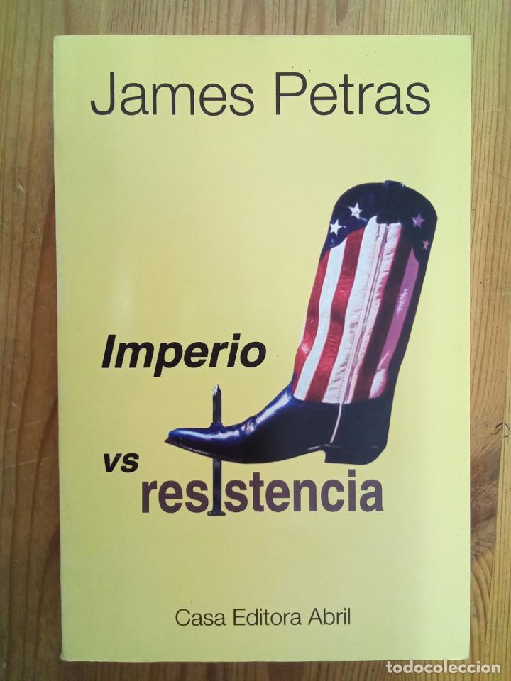 Libros: James Petras - Imperio vs. resistencia - Foto 1