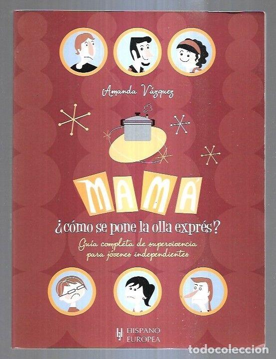 Libros: MAMA &iquest;COMO SE PONE LA OLLA EXPRES? - VAZQUEZ, AMANDA - Foto 4