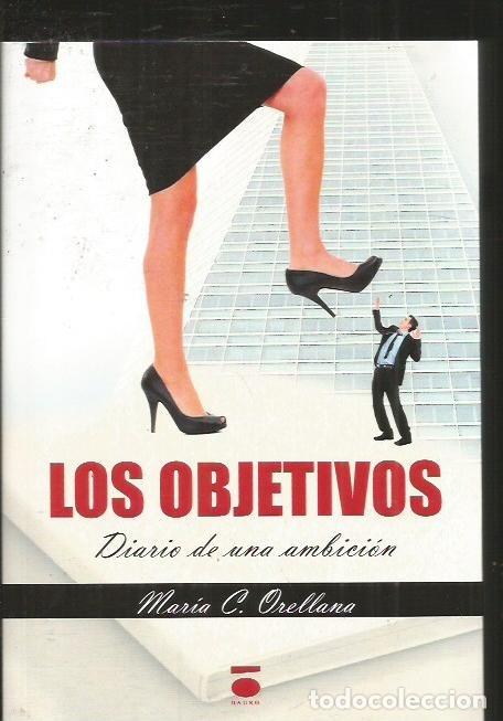 Libros: OBJETIVOS - LOS. DIARIO DE UNA AMBICION - ORELLANA, MARIA C. - Foto 1