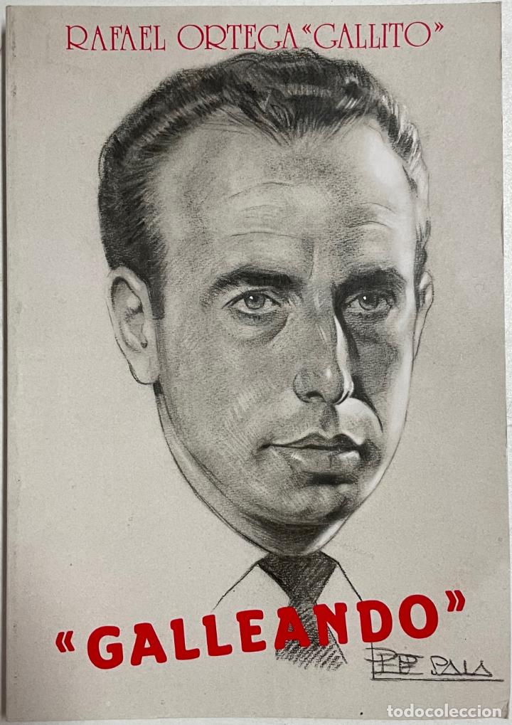 Libros: &rdquo;Galleando / Rafael Ortega &rdquo;&rdquo;Gallito&rdquo;&rdquo;&rdquo; - Foto 1