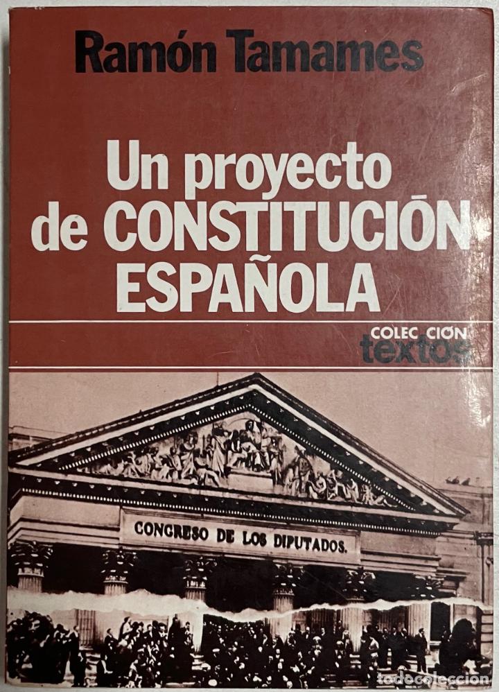 Libros: Un proyecto de constituci&oacute;n espa&ntilde;ola / Ram&oacute;n Tamames - Foto 1