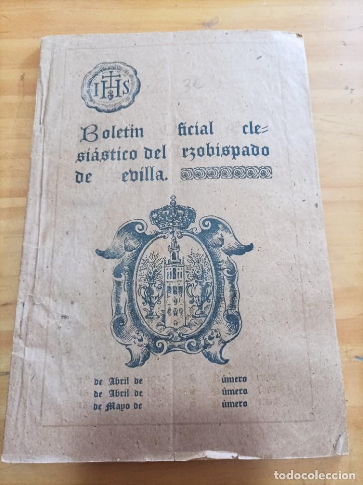 Libros: BOLETIN OFICIAL ECLESIASTICO DEL ARZOBISPADO DE SEVILLA,A&Ntilde;O LXXXIII, ABRIL 1940,N.1366.