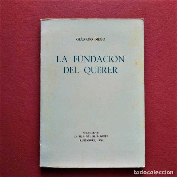 Libros: LA FUNDACI&Oacute;N DEL QUERER. (Dedicatoria aut&oacute;grafa.) - DIEGO, Gerardo. - Foto 2