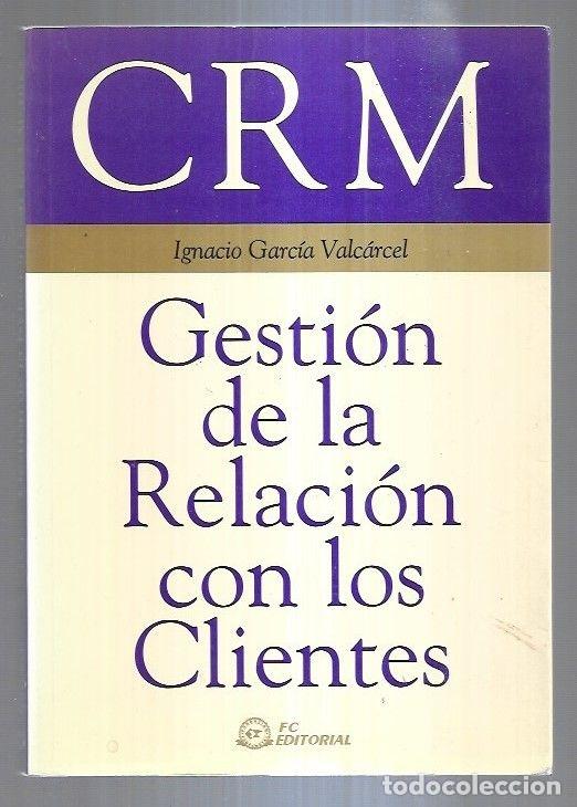 Libros: CRM. GESTION DE LA RELACION CON LOS CLIENTES - GARCIA VALCARCEL, IGNACIO - Foto 4