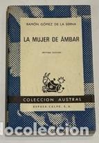 Libros: G&Oacute;MEZ DE LA SERNA, Ram&oacute;n. - La mujer de &aacute;mbar. - Foto 1
