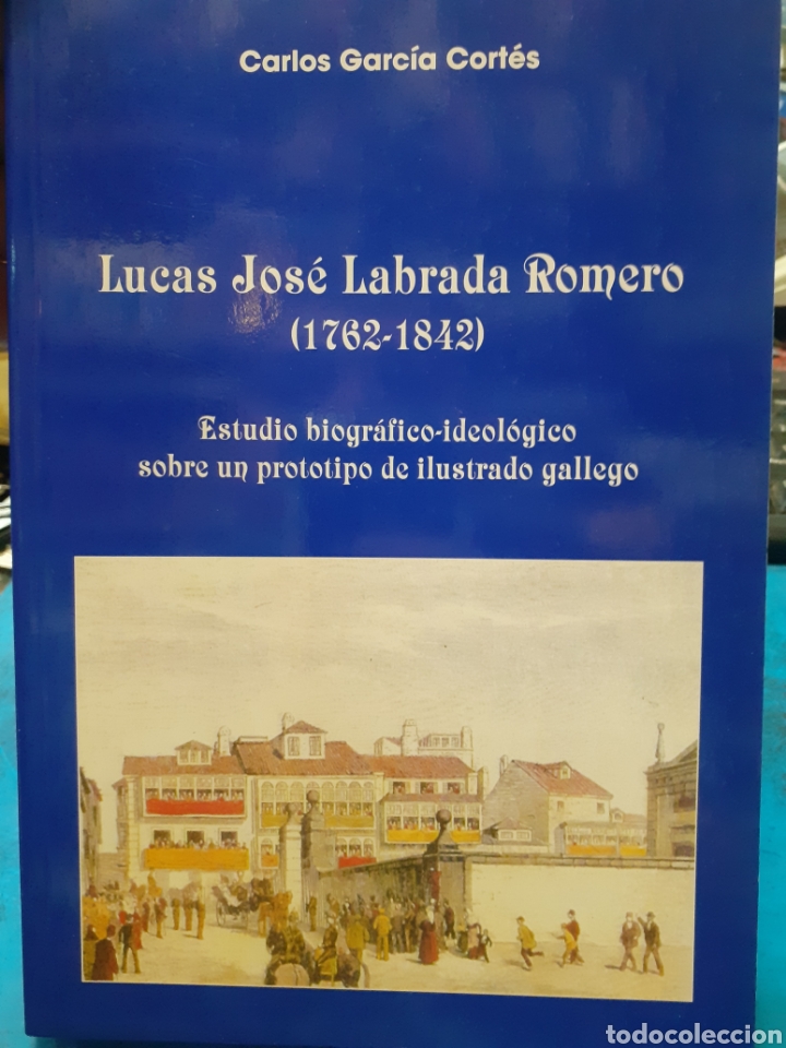 Livres: LUCAS JOSE LABRADA ROMERO 1762-1842. Estudio biogr&aacute;fico ideol&oacute;gico sobre un prototipo de ilustrado g