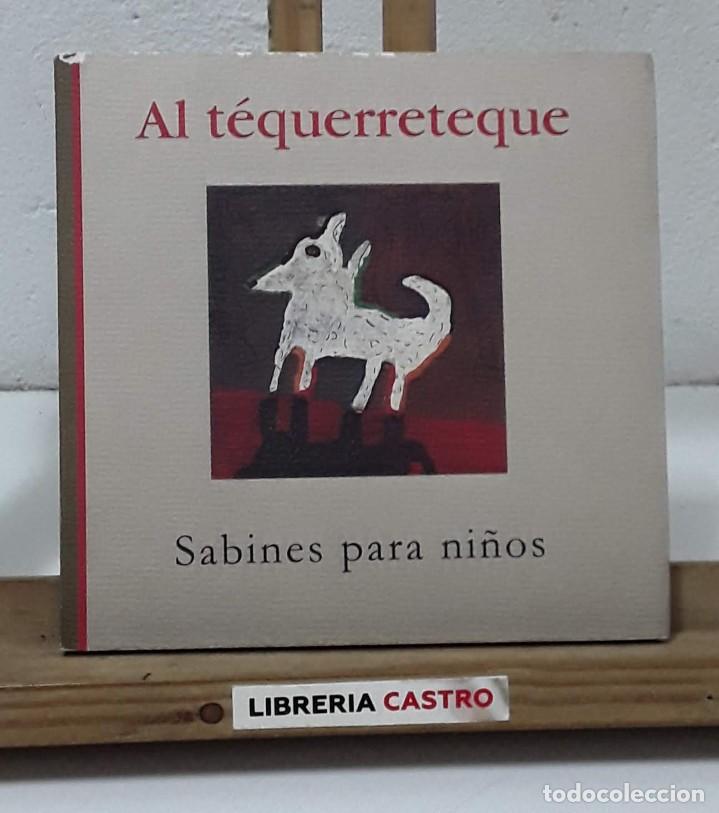 Libros: Al t&eacute;querreteque. Sabines para ni&ntilde;os - Jaime Sabines - Foto 1