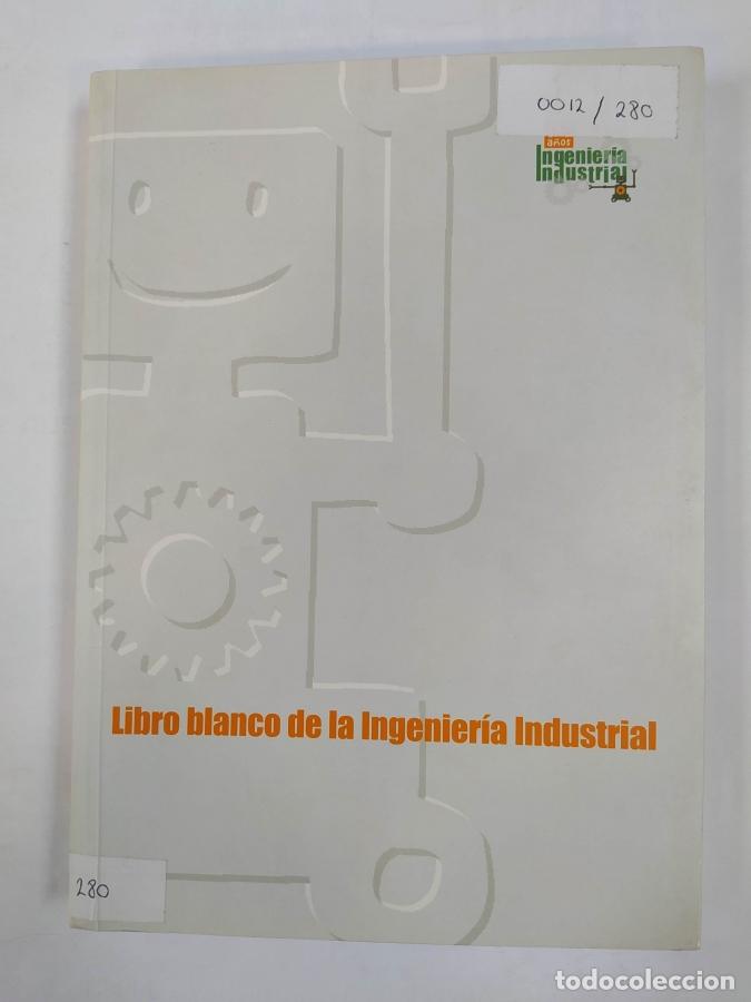 Libri di seconda mano: LIBRO BLANCO DE LA INGENIER&Iacute;A INDUSTRIAL. CONSEJO GENERAL DE COLEGIOS OFICIALES. - VV.AA. TDK544