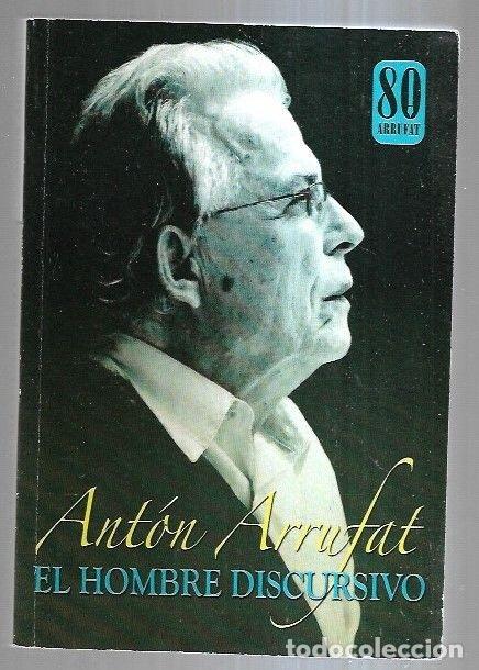 Libros: HOMBRE DISCURSIVO - EL - ARRUFAT, ANTON - Foto 2