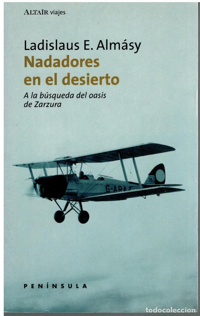 Libri di seconda mano: NADADORES EN EL DESIERTO. LADISLAUS E. ALMASY - PRIMERA EDICION 1999
