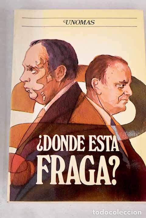 Libros: &iquest;D&oacute;nde est&aacute; Fraga?.- Unom&aacute;s - Foto 1