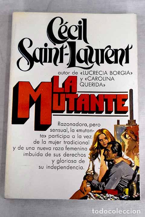 Libros: La mutante.- Saint-Laurent, C&eacute;cil - Foto 1