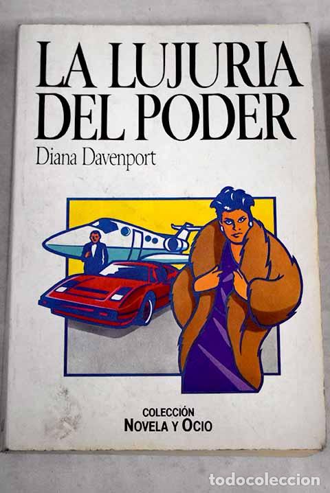 Libros: La Lujuria del poder.- Davenport, Diana - Foto 1