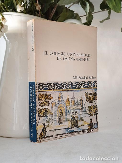 Libros: El Colegio-Universidad de Osuna (Sevilla) 1548-1824. - RUBIO, M&ordf;. Soledad.