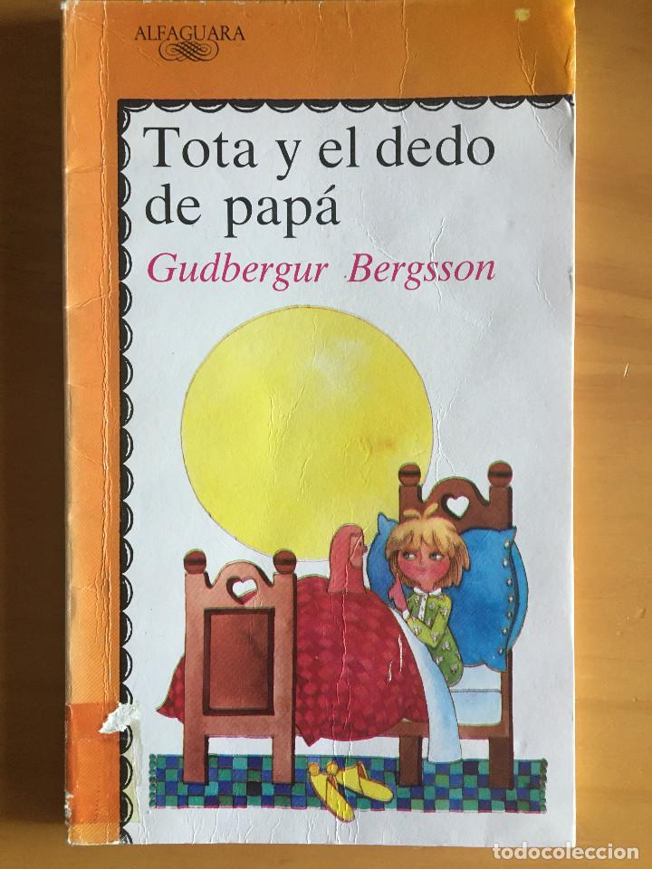 Libros: TOTA Y EL DEDO DE PAPA - GUDBERGUR BERGSSON - Foto 1
