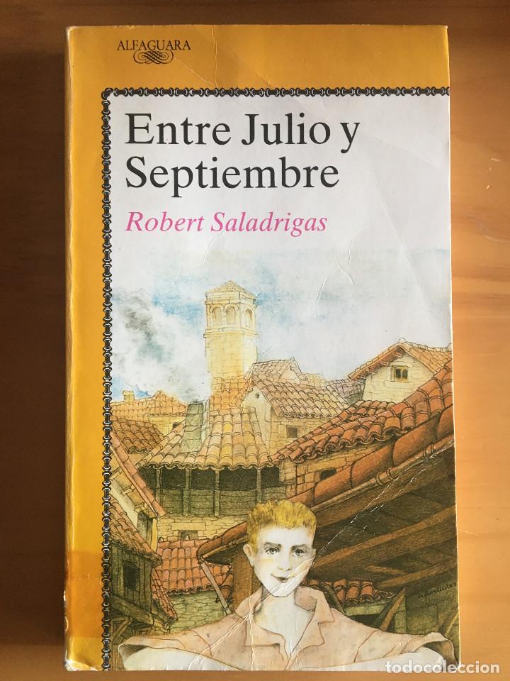 Libros: ENTRE JULIO Y SEPTIEMBRE - ROBERT SALADRIGAS - Foto 1