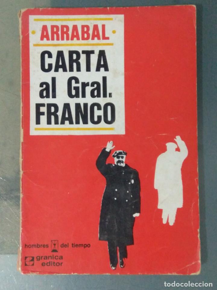 Libros: CARTA AL GENERAL FRANCO. ARRABAL. Ed. Granica 1973. - Foto 1