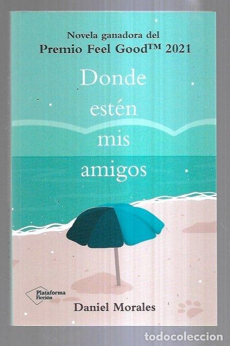 Libros: DONDE ESTEN MIS AMIGOS - MORALES, DANIEL - Foto 2