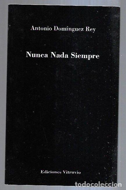 Libros: NUNCA NADA SIEMPRE - DOMINGUEZ REY, ANTONIO - Foto 1